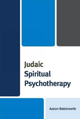 Judaic Spiritual Psychotherapy - Aaron Rabinowitz - cover