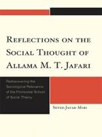 Reflections on the Social Thought of Allama M.T. Jafari: Rediscovering the Sociological Relevance of the Primordial School of Social Theory