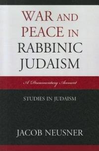 War and Peace in Rabbinic Judaism: A Documentary Account - Jacob Neusner - cover