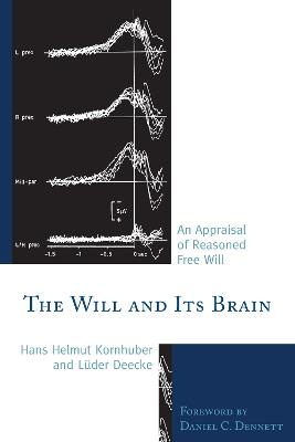 The Will and its Brain: An Appraisal of Reasoned Free Will - Hans Helmut Kornhuber,Lüder Deecke - cover
