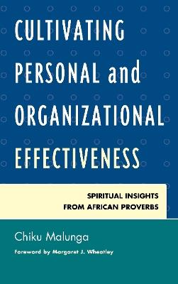 Cultivating Personal and Organizational Effectiveness: Spiritual Insights from African Proverbs - Chiku Malunga - cover