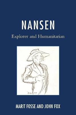 Nansen: Explorer and Humanitarian - Marit Fosse,John Fox - cover