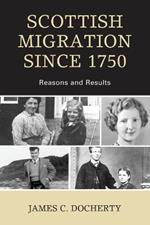 Scottish Migration Since 1750: Reasons and Results