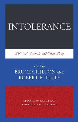 Intolerance: Political Animals and Their Prey - cover