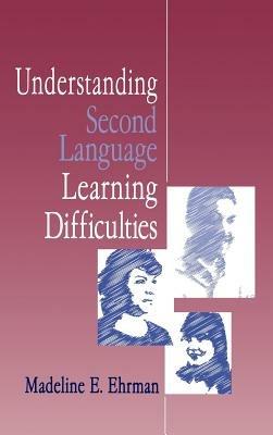 Understanding Second Language Learning Difficulties - Madeline E. Ehrman - cover