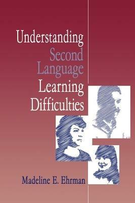 Understanding Second Language Learning Difficulties - Madeline E. Ehrman - cover