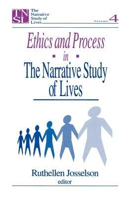 Ethics and Process in the Narrative Study of Lives - cover