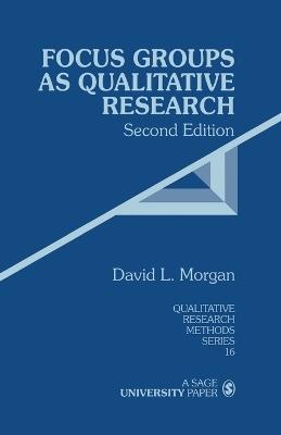 Focus Groups as Qualitative Research - David L. Morgan - cover