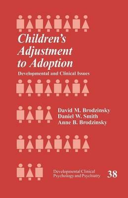 Children's Adjustment to Adoption: Developmental and Clinical Issues - David Brodzinsky,Daniel W. Smith,Anne Brodzinsky - cover