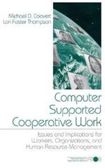 Computer Supported Cooperative Work: Issues and Implications for Workers, Organizations, and Human Resource Management