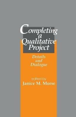 Completing a Qualitative Project: Details and Dialogue - cover