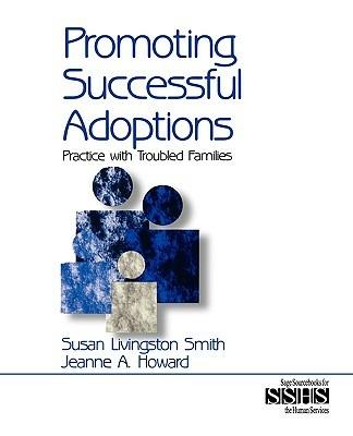 Promoting Successful Adoptions: Practice with Troubled Families - Susan Livingston Smith,Jeanne Howard - cover