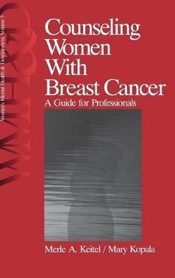 Counseling Women with Breast Cancer: A Guide for Professionals - Merle Keitel,Mary Kopala - cover