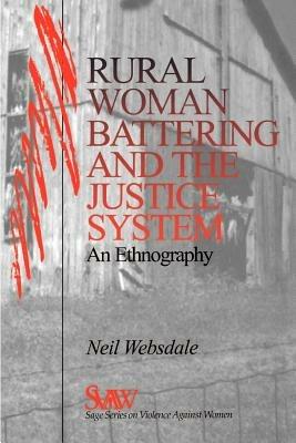 Rural Women Battering and the Justice System: An Ethnography - Neil Websdale - cover