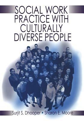 Social Work Practice with Culturally Diverse People - Surjit Singh Dhooper,Sharon E Moore - cover