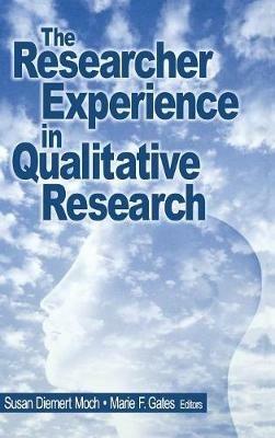 The Researcher Experience in Qualitative Research - Susan Diemert Moch,Marie F. Gates - cover