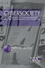 Cybersociety 2.0: Revisiting Computer-Mediated Community and Technology