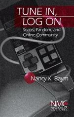 Tune In, Log On: Soaps, Fandom, and Online Community
