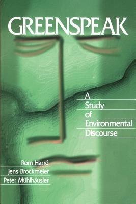 Greenspeak: A Study of Environmental Discourse - Rom Harre,Jens Brockmeier,Peter Muhlhausler - cover