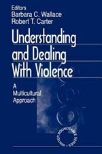 Understanding and Dealing With Violence: A Multicultural Approach