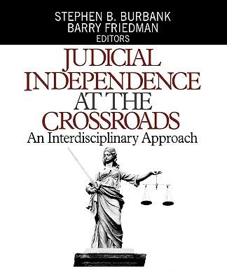 Judicial Independence at the Crossroads: An Interdisciplinary Approach - cover