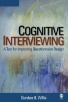Cognitive Interviewing: A Tool for Improving Questionnaire Design - Gordon B. Willis - cover