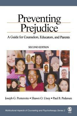 Preventing Prejudice: A Guide for Counselors, Educators, and Parents - Joseph G. Ponterotto,Shawn O. Utsey,Paul B. Pedersen - cover