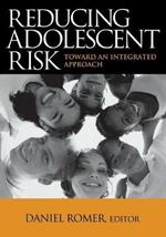 Reducing Adolescent Risk: Toward an Integrated Approach