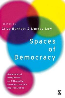 Spaces of Democracy: Geographical Perspectives on Citizenship, Participation and Representation - cover