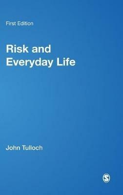 Risk and Everyday Life - John Tulloch,Deborah Lupton - cover