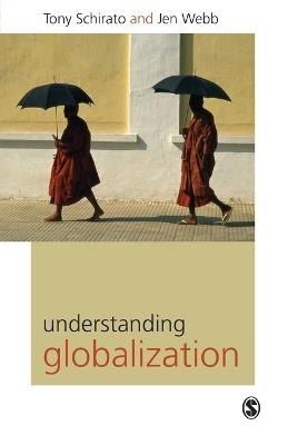 Understanding Globalization - Tony Schirato,Jenn Webb - cover