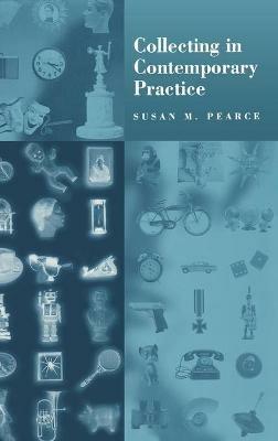 Collecting in Contemporary Practice - Susan Pearce - cover