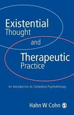 Existential Thought and Therapeutic Practice: An Introduction to Existential Psychotherapy