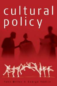 Cultural Policy - Toby Miller,George Yudice - cover