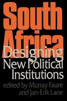 South Africa: Designing New Political Institutions - cover