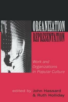 Organization-Representation: Work and Organizations in Popular Culture - cover