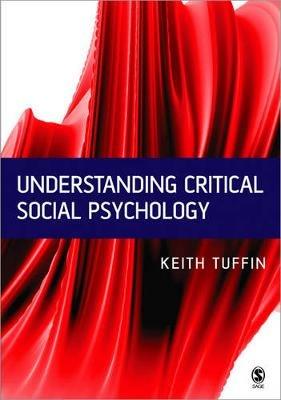Understanding Critical Social Psychology - Keith Tuffin - cover