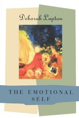 The Emotional Self: A Sociocultural Exploration - Deborah Lupton - cover