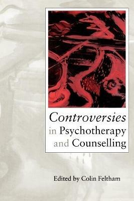 Controversies in Psychotherapy and Counselling - cover