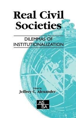 Real Civil Societies: Dilemmas of Institutionalization - cover