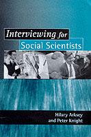 Interviewing for Social Scientists: An Introductory Resource with Examples - Hilary Arksey,Peter T Knight - cover