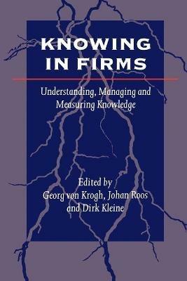 Knowing in Firms: Understanding, Managing and Measuring Knowledge - cover