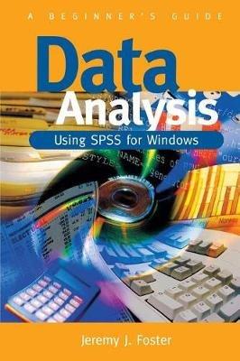 Data Analysis Using SPSS for Windows - Version 6: A Beginner's Guide - Jeremy J Foster - cover