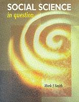 Social Science in Question: Towards a Postdisciplinary Framework - Mark J Smith - cover