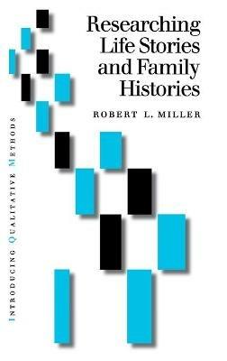 Researching Life Stories and Family Histories - Robert Lee Miller - cover