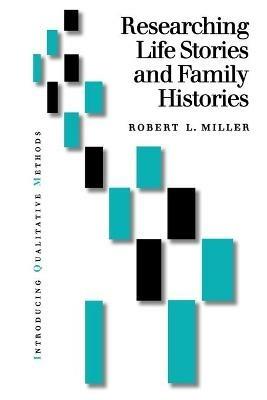 Researching Life Stories and Family Histories - Robert Lee Miller - cover