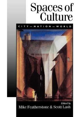 Spaces of Culture: City, Nation, World - cover