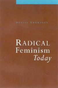 Radical Feminism Today - Denise Thompson - cover