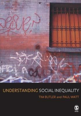 Understanding Social Inequality - Tim Butler,Paul Watt - cover