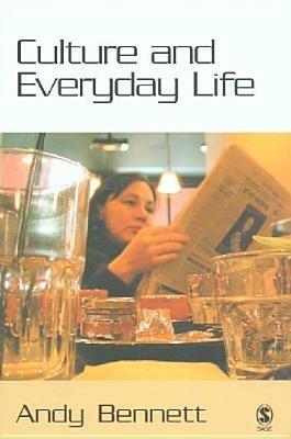 Culture and Everyday Life - Andy Bennett - cover